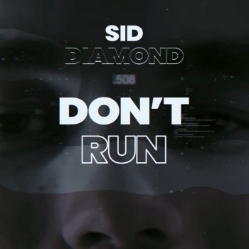 Sid Diamond Don't Run