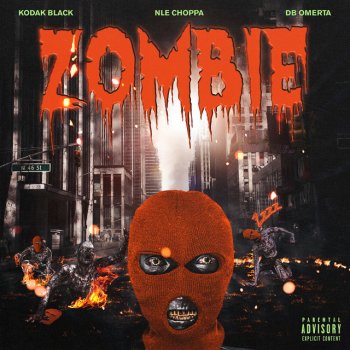 Kodak Black feat. DB Omerta & NLE Choppa Zombie (feat. NLE Choppa & DB Omerta)