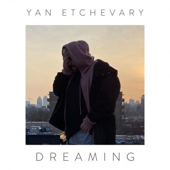 Yan Etchevary Dreaming