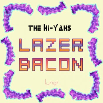 The Hi-Yahs Hey Lazer - Original Mix