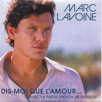 Marc Lavoine feat. Bambou Dis moi que l'amour