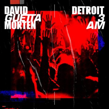 David Guetta feat. MORTEN Detroit 3 AM - Radio Edit