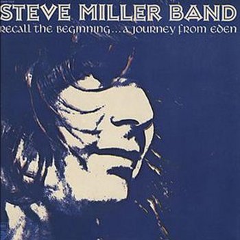 The Steve Miller Band Journey from Eden