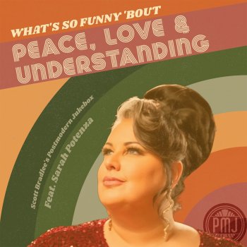 Scott Bradlee's Postmodern Jukebox feat. Sarah Potenza (What's So Funny 'Bout) Peace Love and Understanding