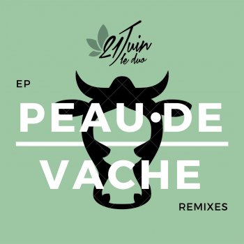 21 Juin Le Duo Peau de vache (Izeradeca Remix)