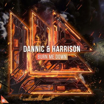 Dannic feat. Harrison Burn Me Down
