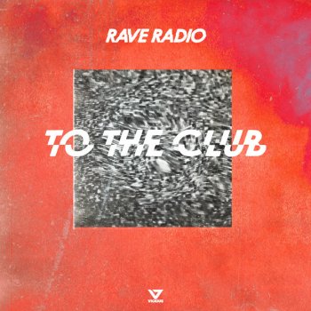 Rave Radio To the Club (Festival Mix)