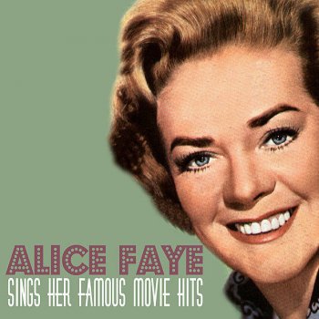 Alice Faye Never Say No