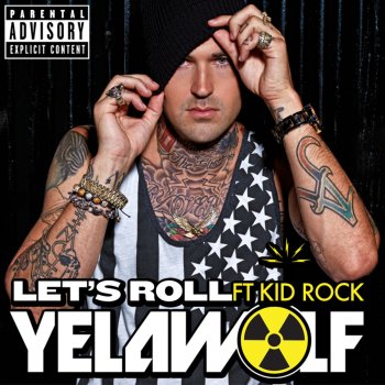 Yelawolf feat. Kid Rock Let's Roll