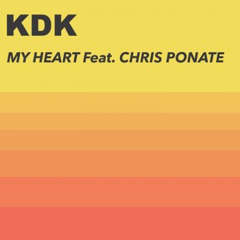 KDK My Heart (feat. Chris Ponate)