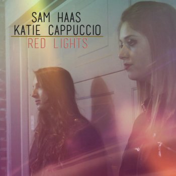 Katie Cappuccio feat. Sam Haas Red Lights