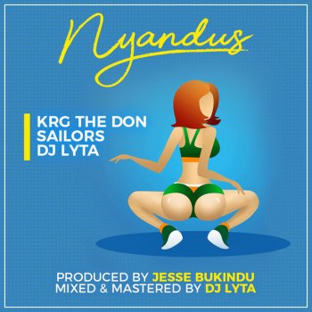 KrgTheDon Nyandus (feat. Sailors & DJ Lyta)