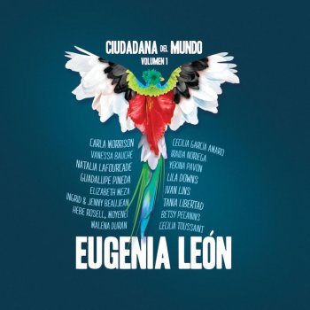 Eugenia Leon feat. Moyenei Valdes, Betsy Pecanins, Lila Downs, Tania Libertad & Cecilia Toussaint Latinoamérica