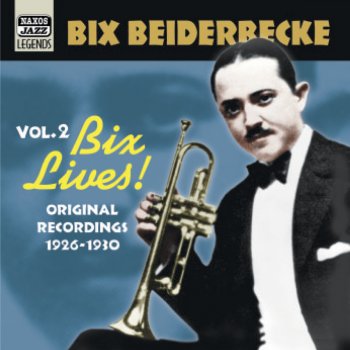 Bix Beiderbecke Take Your Tomorrow (And Give Me Today)