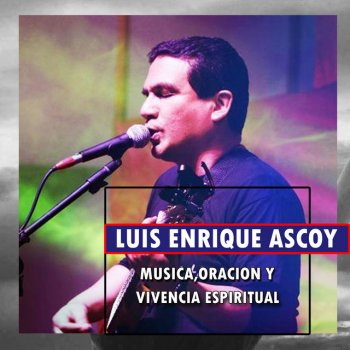 Luis Enrique Ascoy Soy De Cristo