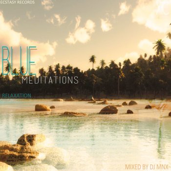 DJ MNX Blue Meditations Relaxation Incessant