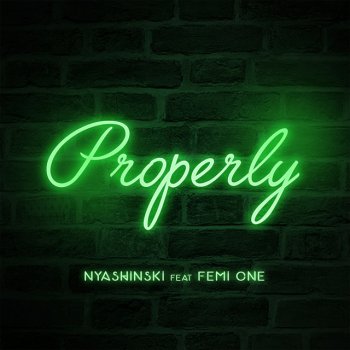 Nyashinski Properly (feat. Femi One)