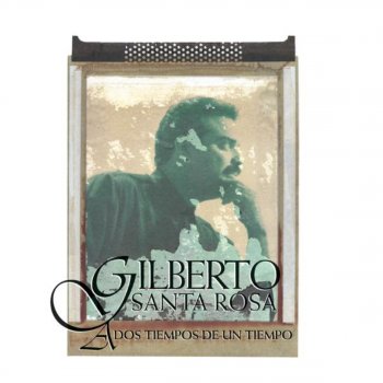 Gilberto Santa Rosa El Que Se Fue