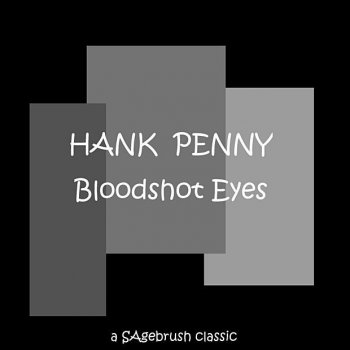 Hank Penny Bloodshot Eyes