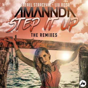 Rafael Starcevic feat. Liu Rosa, Amannda & Rafael Daglar Step It up (Rafael Daglar Remix)