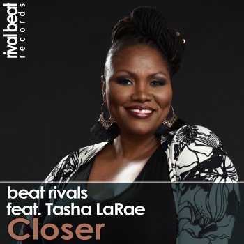 Beat Rivals feat. Tasha LaRae Closer - Radio Edit