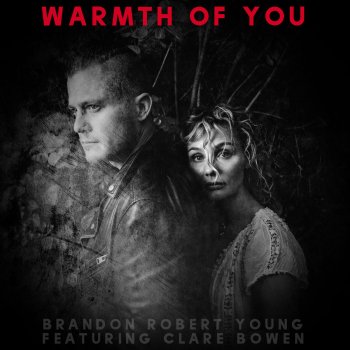 Brandon Robert Young feat. Clare Bowen Warmth of You