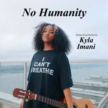 Kyla Imani No Humanity