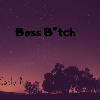 CaThY K Boss Bitch