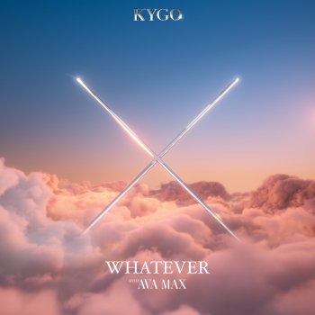 Kygo feat. Ava Max Whatever
