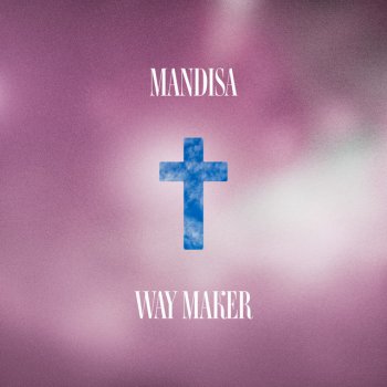Mandisa Way Maker