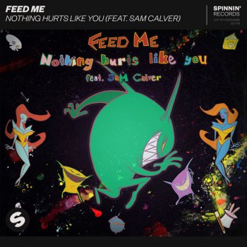 Feed Me feat. Sam Calver Nothing Hurts Like You (feat. Sam Calver)