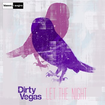Dirty Vegas Let The Night - Sharam Jey Remix