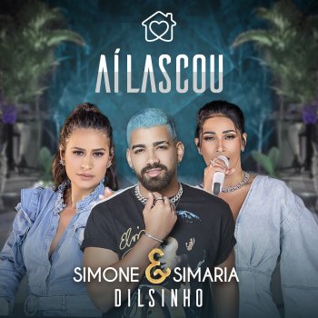 Simone & Simaria feat. Dilsinho Aí Lascou