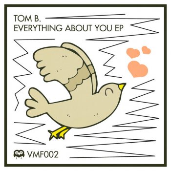 Tom B. Everything About You