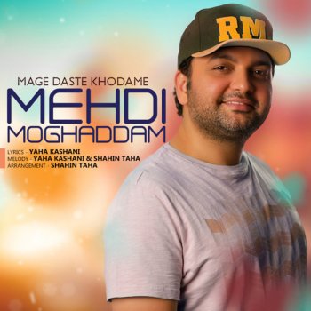 Mehdi Moghaddam Mage Daste Khodame