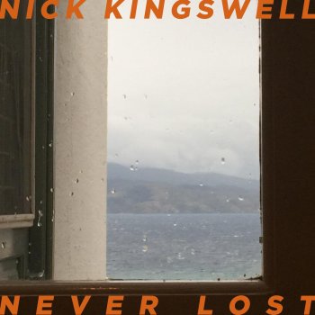 Nick Kingswell Never Lost