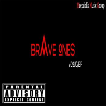 Dougie F Brave Ones