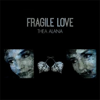 Thea Alana Fragile Love