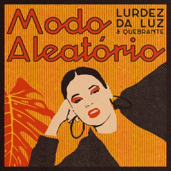 Lurdez da Luz Modo Aleatório (feat. Quebrante)