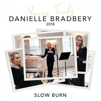 Danielle Bradbery Slow Burn (Yours Truly: 2018)