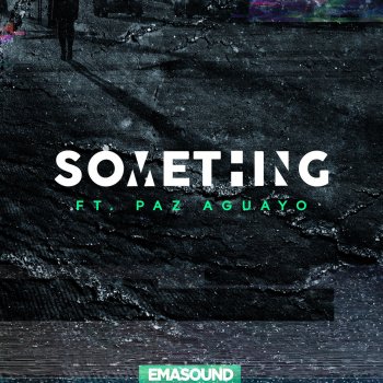 Emasound feat. Paz Aguayo Something (feat. Paz Aguayo)