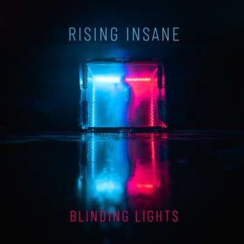 Rising Insane Blinding Lights