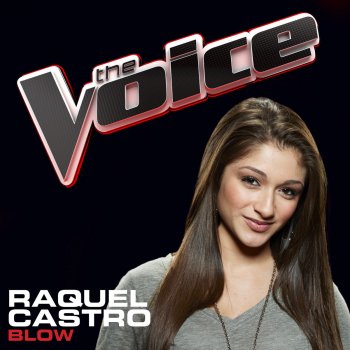 Raquel Castro Blow (The Voice Performance)
