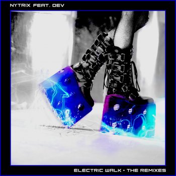 Nytrix feat. Dev & Petey Clicks Electric Walk - Petey Clicks Remix
