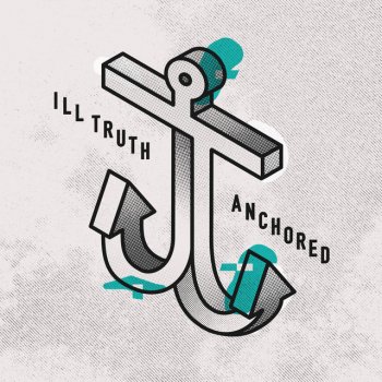 Ill Truth feat. Creatures Anchored