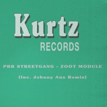 PBR Streetgang Zoot Module (Johnny Aux Mix)