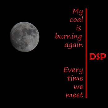 DSP My Coal Is Burning Again