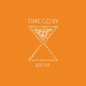 KATYA Time Go By