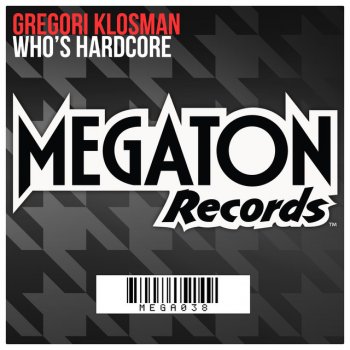 Gregori Klosman Who's Hardcore - Original Mix