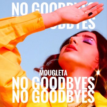 Mougleta No Goodbyes